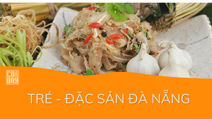 tré đặc sản đà nẵng